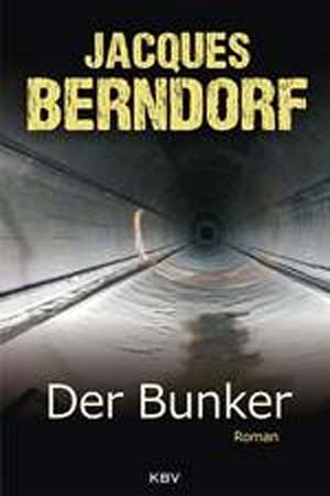 Nach 34 Jahren in Neuauflage: „Der Bunker“ von Jacques Berndorf